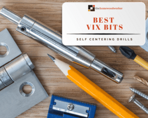Best Vix Bits for Self Centering Holes