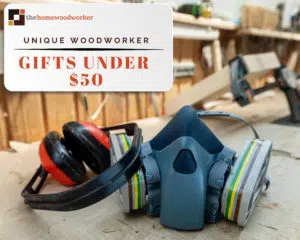 Best Woodworker Gifts Under 50 Dollars